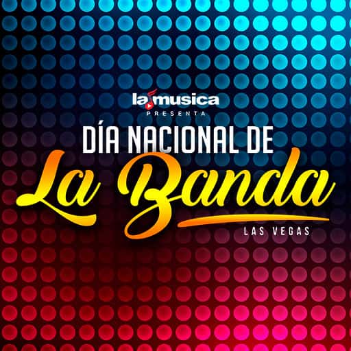 Dia Nacional De La Banda: Los Tigres Del Notre, Los Angeles Azules, Bronco & Eden Munoz