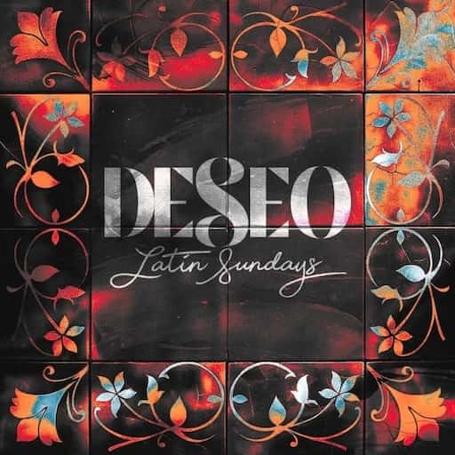 Latin Sundays: Deseo
